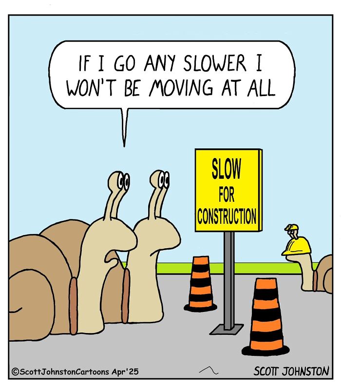 Cartoon by Scott Johnston featuring humorous snails and a construction sign about moving slowly and funny comics.