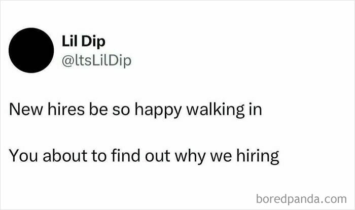 Work meme text about new hires being happy before learning why company is hiring, highlighting work memes humor.