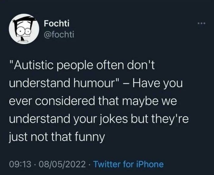 Tweet from @fochti challenging stereotypes about autistic people and humor, highlighting neurodivergent brain perspectives online.