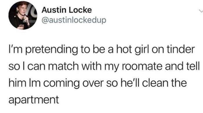 Screenshot of a humorous Tinder interaction where someone pretends to be a girl to get their roommate to clean.