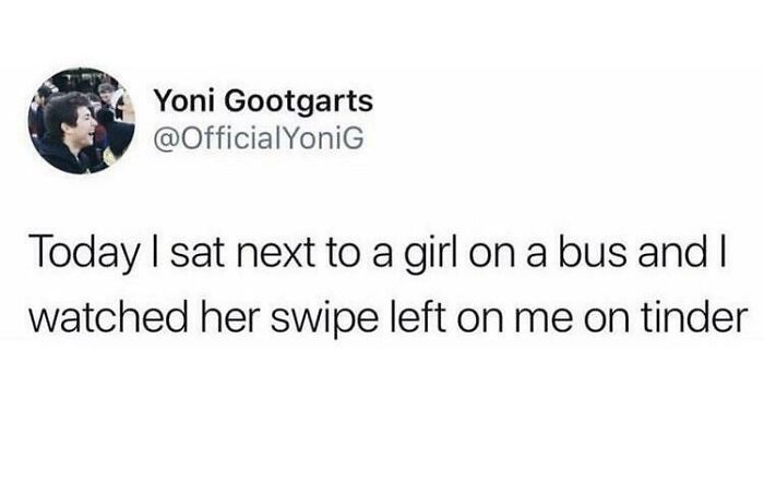 Tweet showing a humorous Tinder interaction where a man watches a girl swipe left on him while sitting next to her on a bus.
