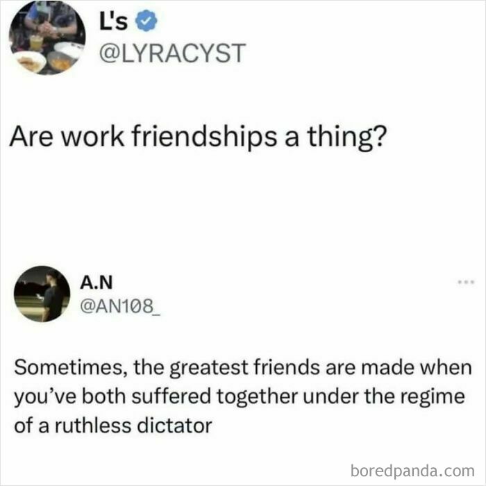 Work memes joking about friendships formed through shared struggles under a ruthless work regime.
