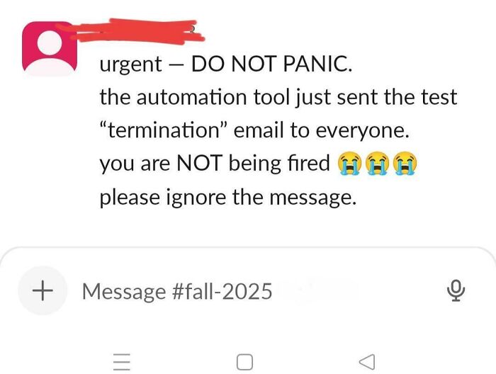 Screenshot of a work message about an unfortunate automated email mistakenly sent about termination causing confusion.