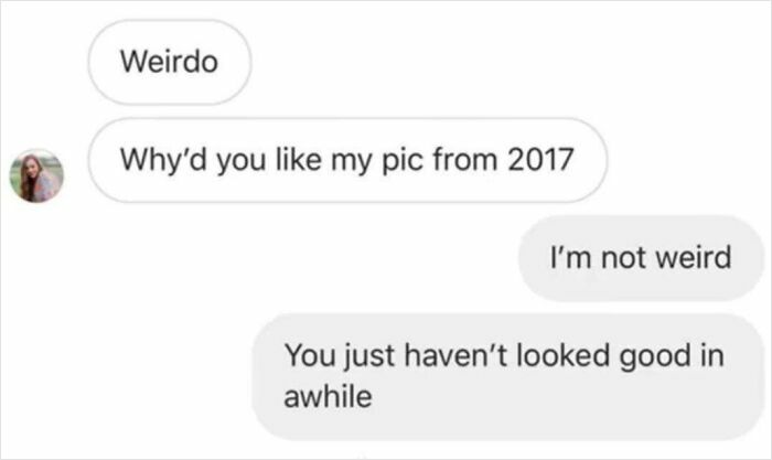 Funny screenshot of a text conversation where one person calls another weirdo and they jokingly reply back.