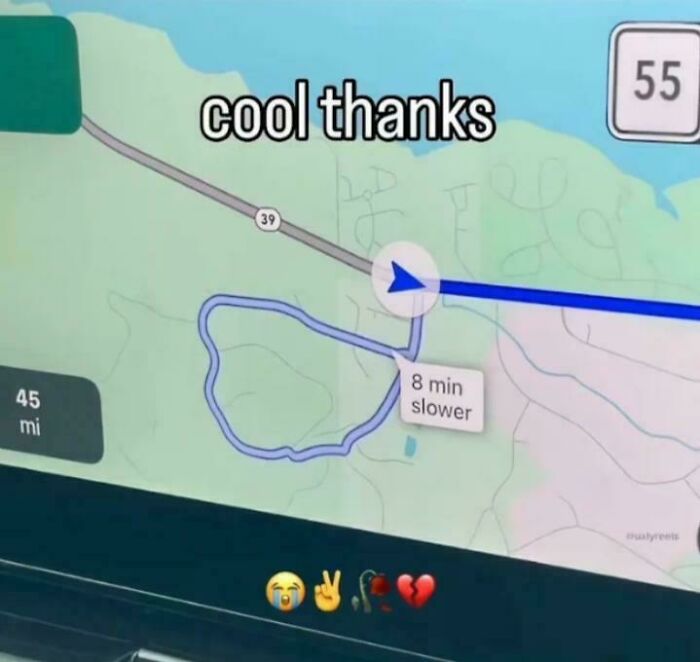 GPS map screenshot showing a route that is 8 minutes slower with text cool thanks and crying and heartbroken emojis.