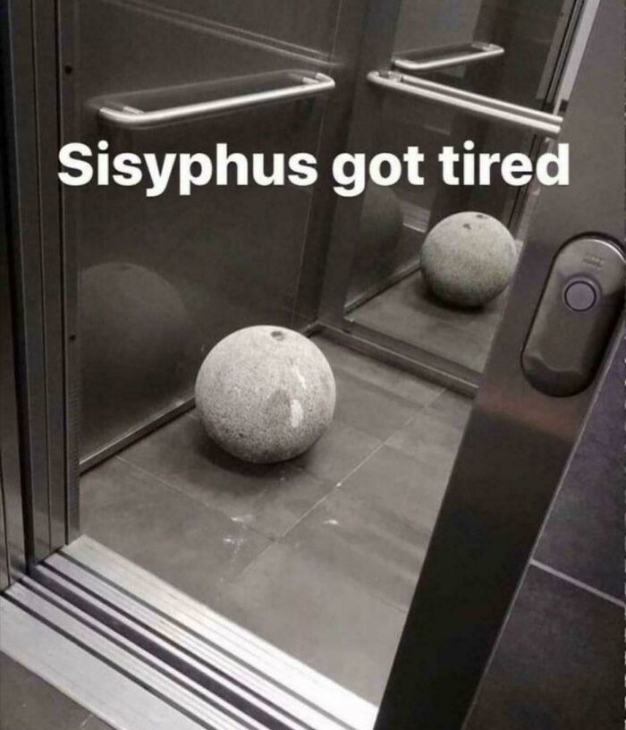 Concrete ball resting in an empty elevator with text Sisypus got tired, one of the funniest screenshots people took.