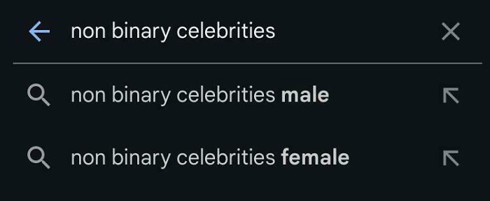 Search suggestions showing gendered nonsense in non binary celebrities including male and female categories on a dark interface.