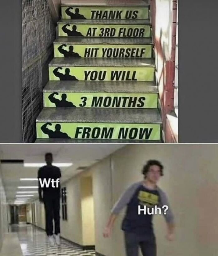 Stairs with motivational message followed by a confused reaction meme illustrating humor from meme account explanations.