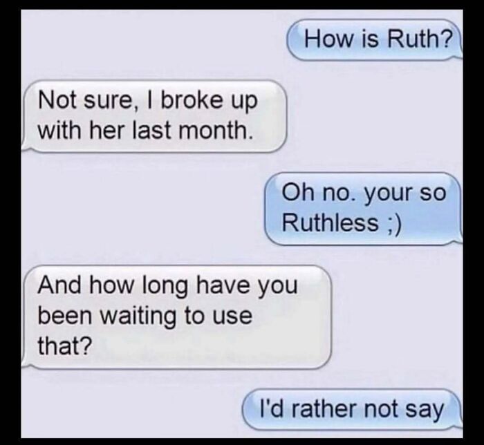 Text message meme joking about a breakup with Ruth, showing clever wordplay and meme account humor explanation.