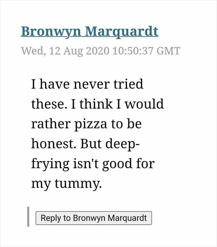 User comment about never trying a recipe, preferring pizza, and avoiding deep-frying for tummy health in recipe fails.