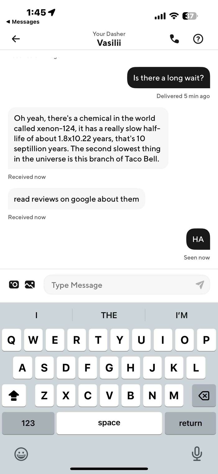 Screenshot of funny text conversation with Uber driver comparing Taco Bell wait time to rare chemical's half-life in humorous message.