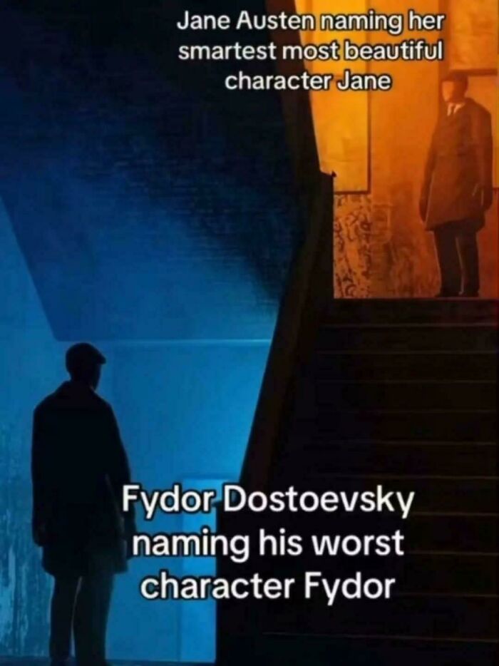 A history meme contrasting Jane Austens and Fyodor Dostoevskys character naming styles, showing two figures on a staircase.