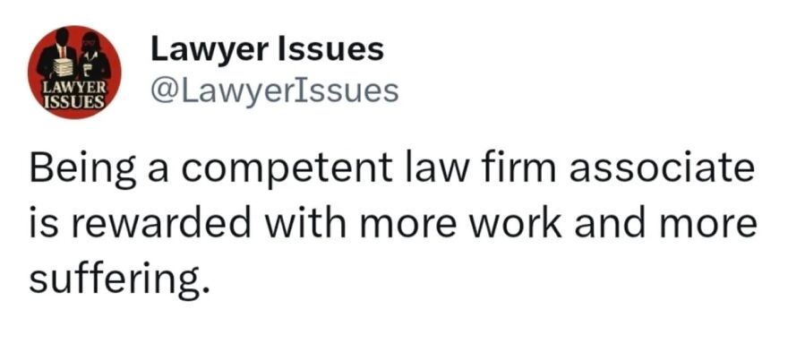 Social media post highlighting work-life balance disasters for law firm associates facing more work and suffering.
