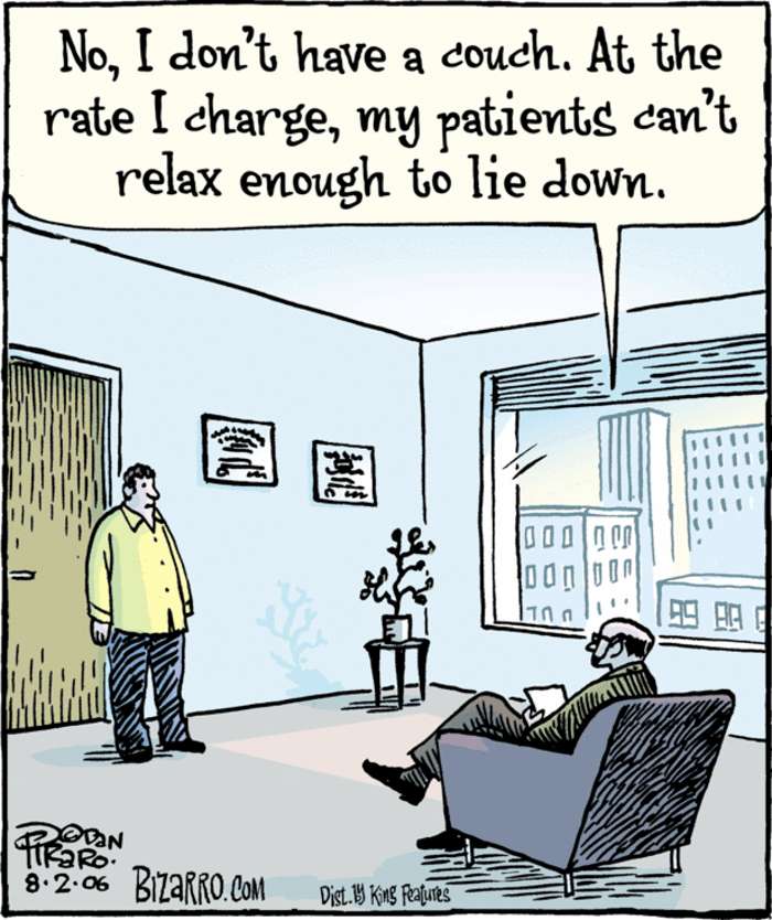 Cartoon by Dan Piraro showing a therapist explaining why patients can’t relax enough to lie down during sessions.