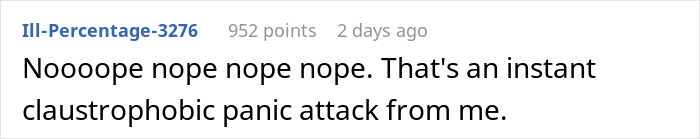 Reddit comment: Noooope nope nope nope, instant claustrophobic panic attack, reacting to sardine can seating