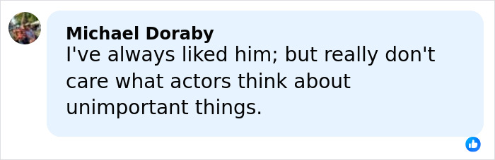 Comment by Michael Doraby sharing personal opinion on actors and unimportant topics in a social media post.