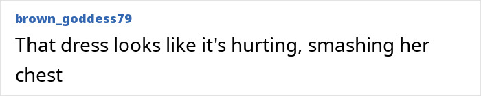 Comment about a dress fitting uncomfortably, possibly affecting the chest area, raising concerns related to appearance changes.
