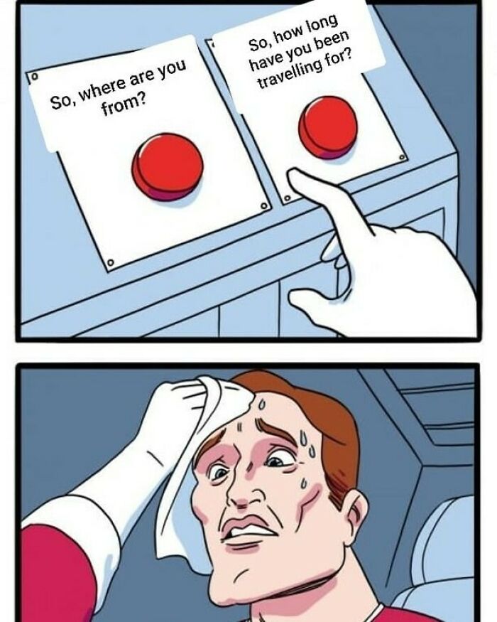 Person sweating and choosing between travel questions so where are you from or how long travelling for travel memes cartoon.