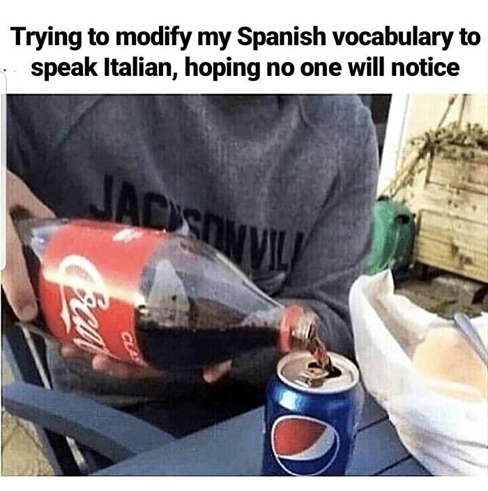 Person pouring Coca-Cola into a Pepsi can, humorously captioned about language confusion, typical travel memes content.