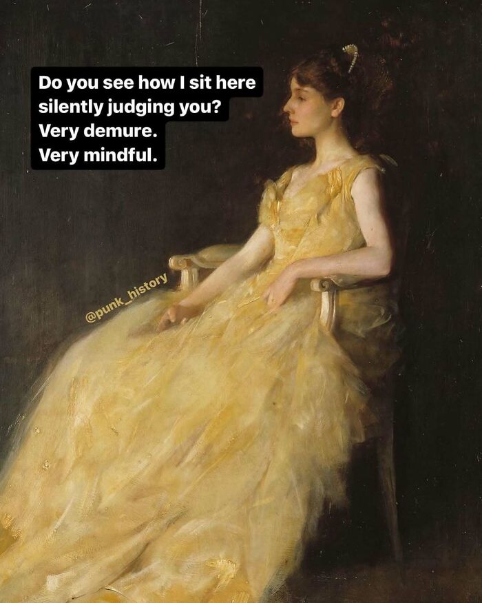 Classical art meme shows a woman in a yellow dress sitting silently judging with a demure and mindful expression.