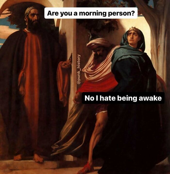 Classical art meme showing a conversation about morning routines, highlighting hilarious 21st century relatable humor.