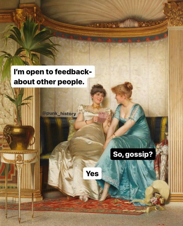 Classical art meme showing two women in elegant dresses gossiping with humorous text about feedback and gossip.