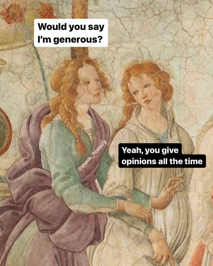 Two women in a classical art meme exchange humorous dialogue about generosity and opinions, showcasing classical art memes.