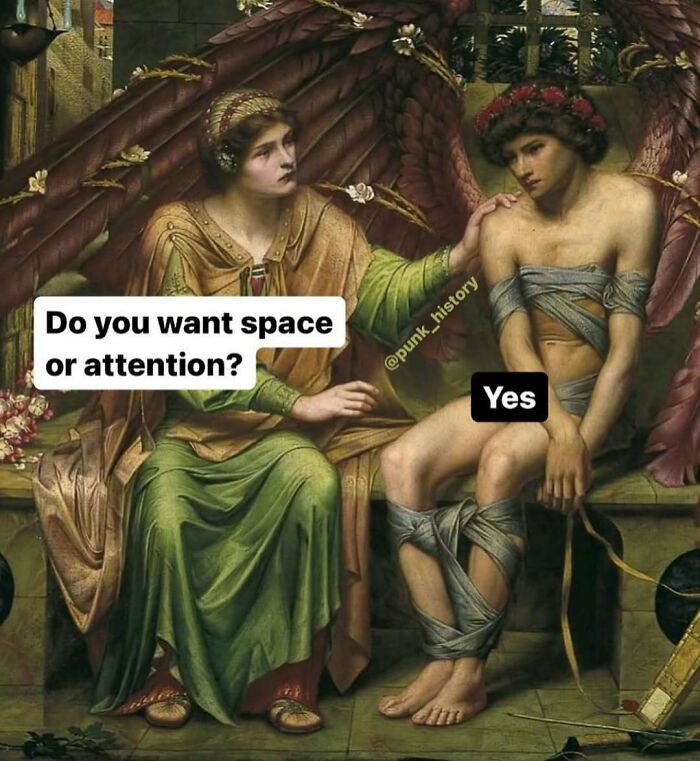 Classical art meme showing a medieval scene with humorous text about wanting space or attention in the 21st century.