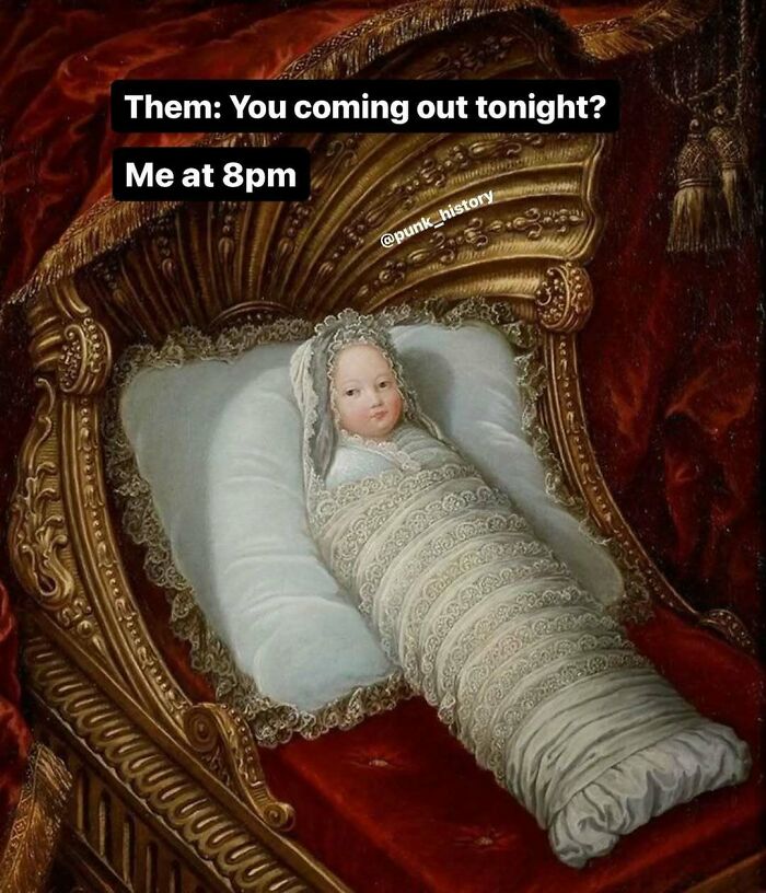 Classical art meme showing a wrapped figure in an ornate bed with text about staying in at 8pm, reflecting 21st century humor.