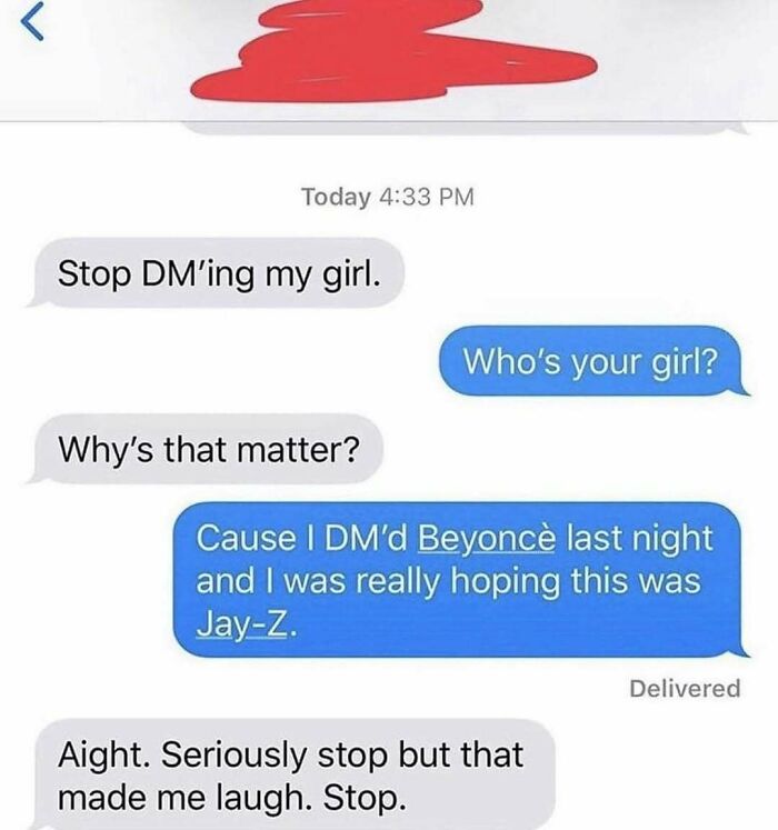 Funny screenshot of a text exchange where someone jokes about DM’ing Beyoncé, highlighting humor to distract from responsibilities.