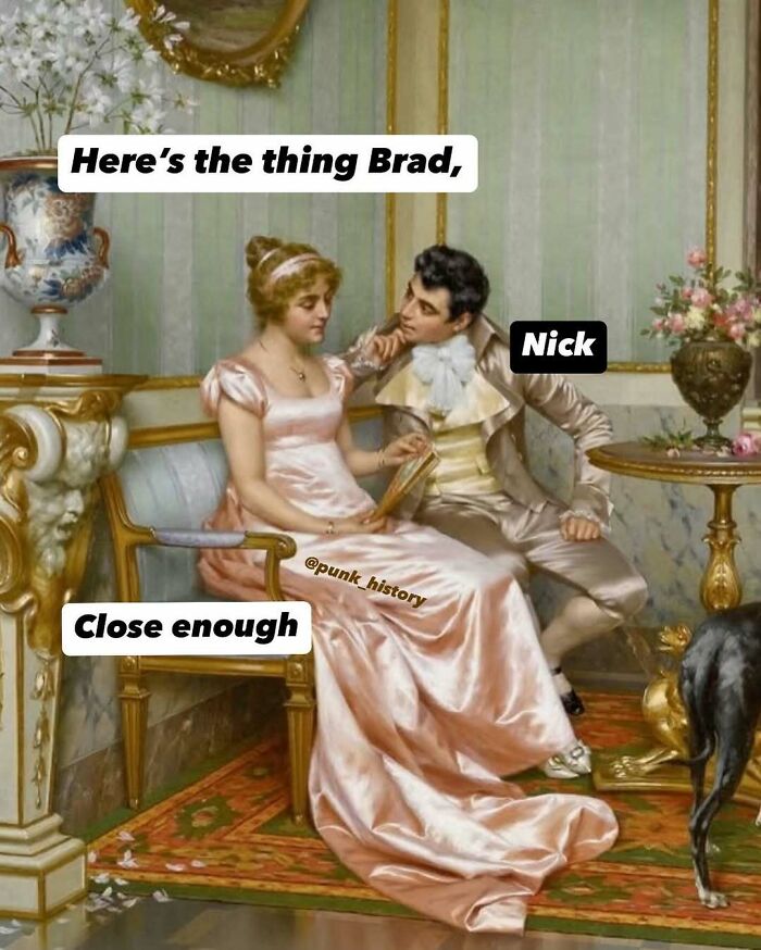 Classical art meme showing a vintage couple in elegant clothing with humorous 21st century dialogue labels.