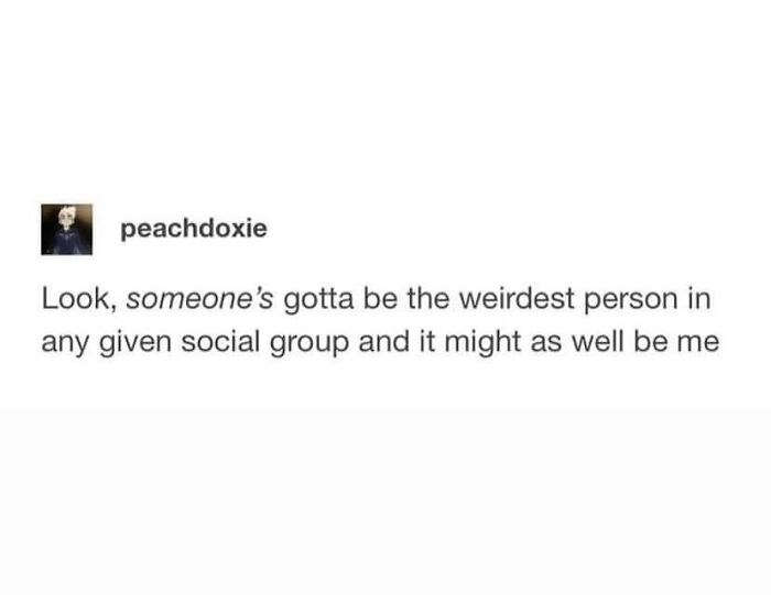 Funny and relatable therapy meme about being the weirdest person in any social group, highlighting humor in therapy topics.