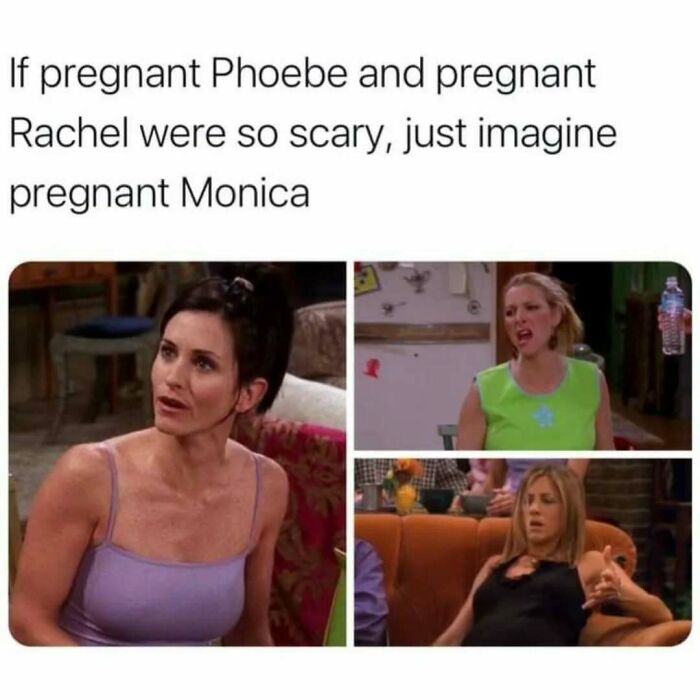 Friends meme showing pregnant Monica, Phoebe, and Rachel with humorous caption on timeless classic characters.