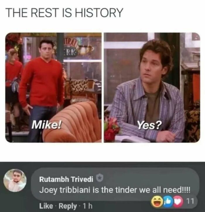 Friends TV show meme featuring Joey and Paul Rudd with a humorous comment about Joey Tribbiani and Tinder.
