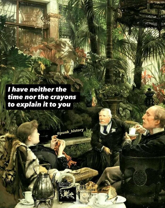 Classical art meme showing people in a lush indoor garden with caption about having no time or crayons.