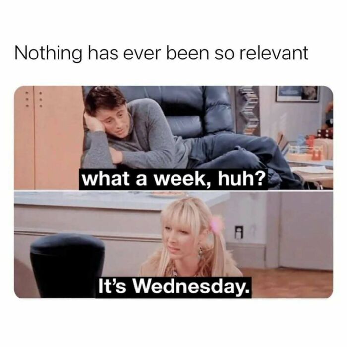 Friends meme with Joey and Phoebe discussing a tough week, highlighting the timeless classic show's humor.