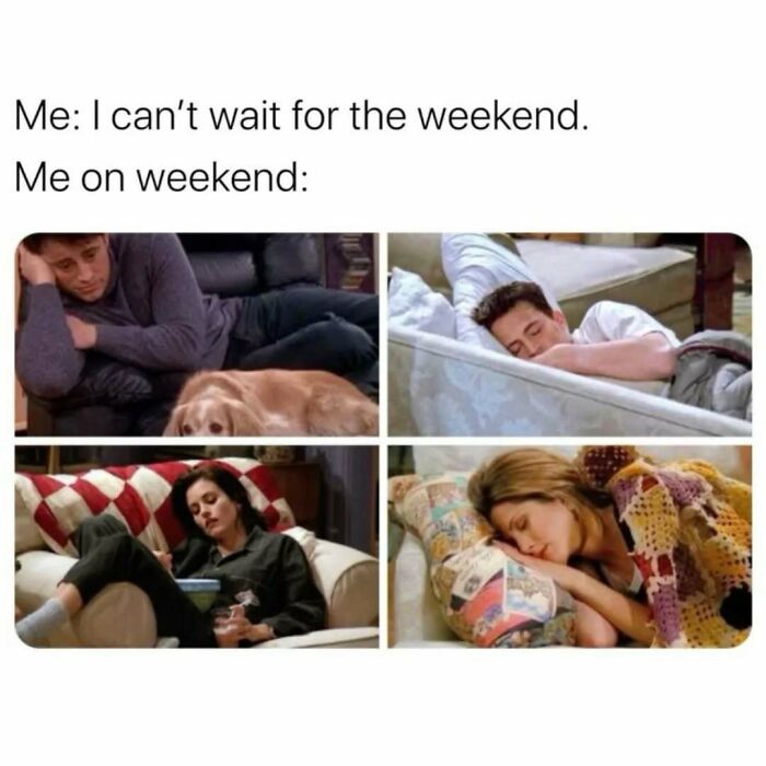Friends TV show characters relaxing and sleeping on couches, illustrating weekend mood in popular memes and posts.