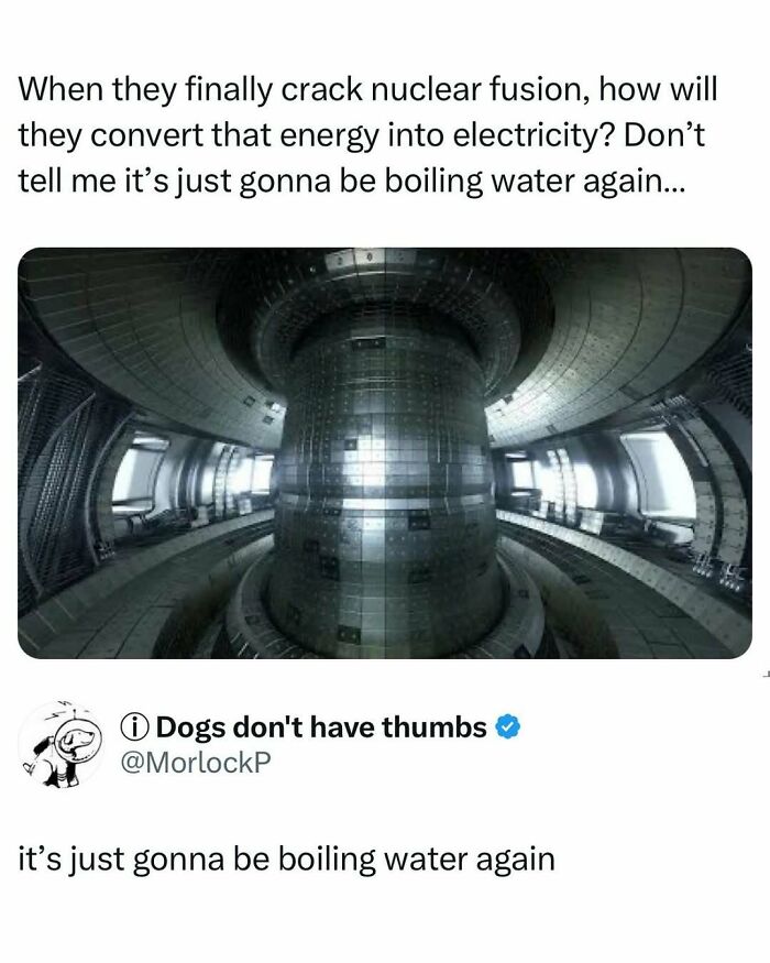 Meme about nuclear fusion energy with humorous commentary, featured in entertaining posts and memes to fight boredom.
