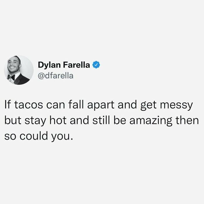 Tweet with a humorous message about tacos staying hot and amazing despite falling apart, featured in funny memes collection.