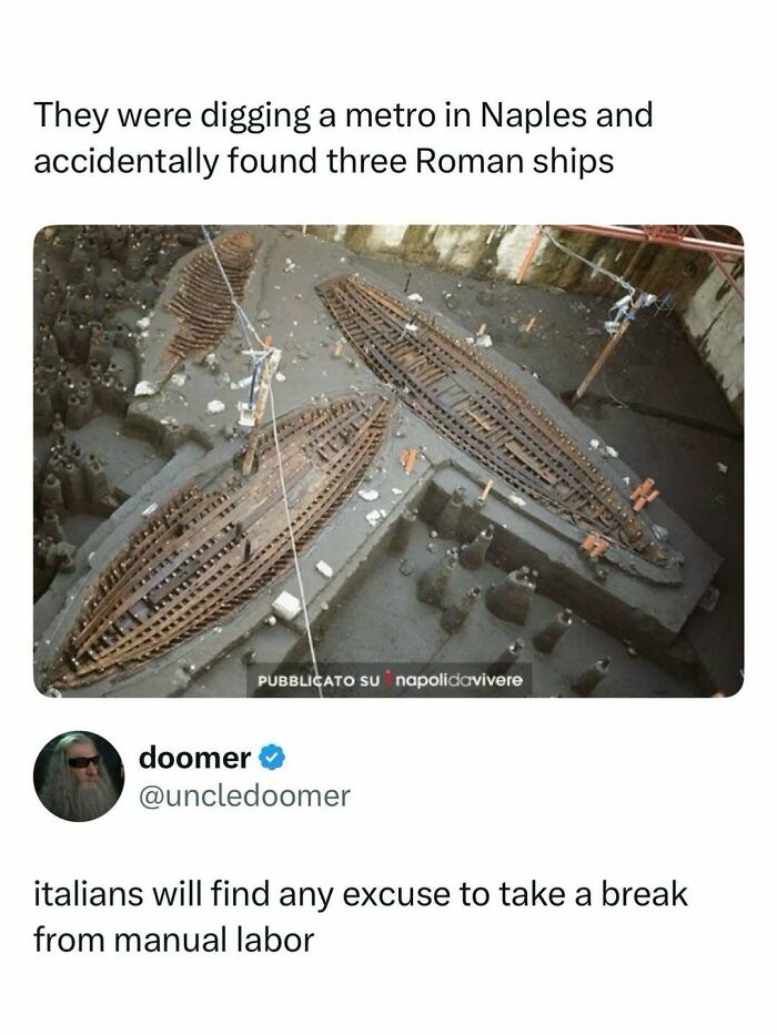 Roman ships uncovered during metro digging in Naples paired with a humorous meme for entertaining posts and memes.