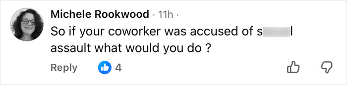 Screenshot of a social media comment questioning actions if a coworker was accused of s****l a*****t.