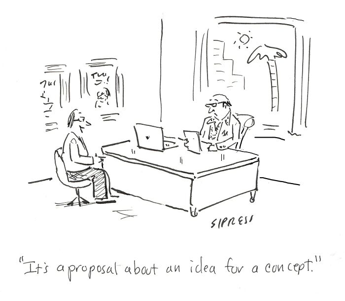 New Yorker cartoon by David Sipress featuring a humorous office scene about a proposal for an idea concept.