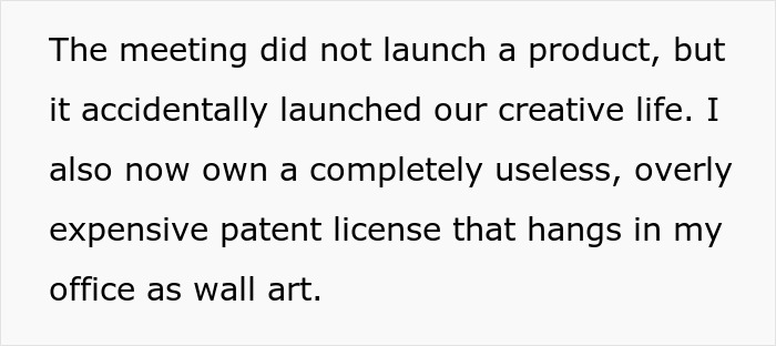 Text excerpt about a meeting accidentally launching creativity and owning a patent license displayed as wall art.