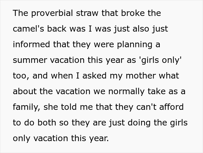 Text excerpt from a guy furious after family refuses to include him in girls only vacation plans this year.