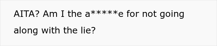 Screenshot of AITA post on white background reading Am I the a*****e for not going along with the lie, guy embarrasses wife