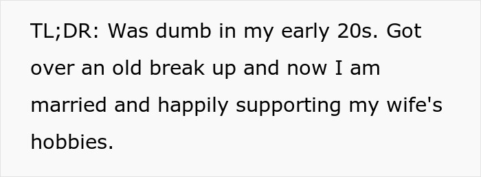 Text on white background reading a personal reflection about getting over an old breakup and supporting wife's hobbies.