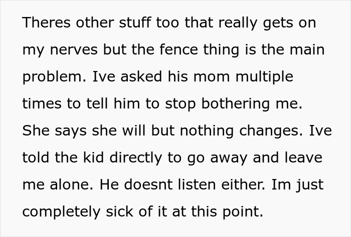 Complaint about son climbing fence ignored by lady, leading a person to take drastic step to protect privacy and stop bother. Complaint about son climbing fence ignored by lady, leading a person to take drastic step to protect privacy and stop bother.