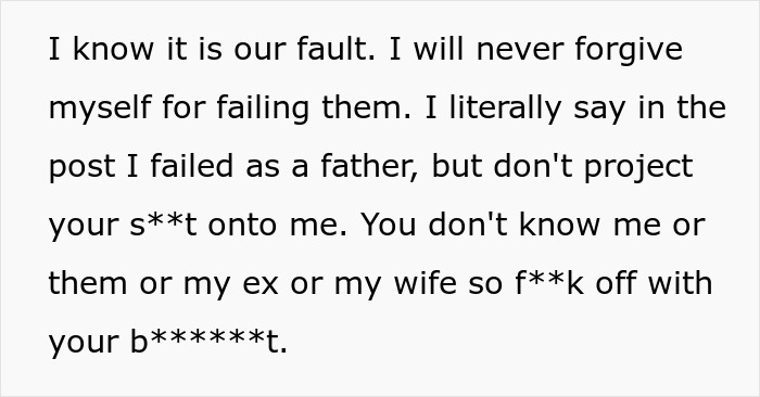 Text of a father expressing regret and frustration over failing his children, calling himself a failure and defending his efforts. Text of a father expressing regret and frustration over failing his children, calling himself a failure and defending his efforts.