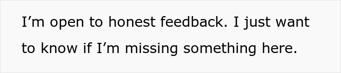 Text on a white background saying I’m open to honest feedback and want to know if I’m missing something, highlighting toxic guy behavior. Text on a white background saying I’m open to honest feedback and want to know if I’m missing something, highlighting toxic guy behavior.