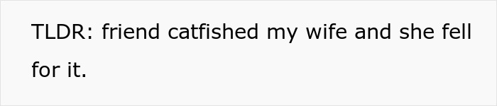 Text on screen reading TLDR friend catfished married woman and she fell for it, illustrating friend catfishes married woman story.